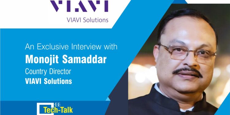 An Exclusive Interaction with Monojit Samaddar | Country Director | VIAVI Solutions