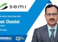 Ashok Chandak, President, SEMI India