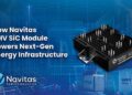 Navitas Unveils Ultra-High-Voltage SiC Power Module